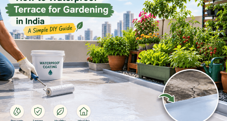 How To Waterproof Terrace For Gardening In India : A Simple DIY Guide